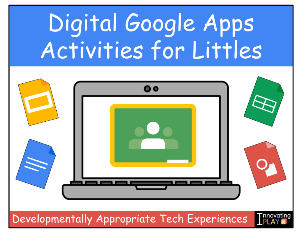 Digital Google Apps Activities for Littles Category - Developmentally Appropriate Tech Experiences